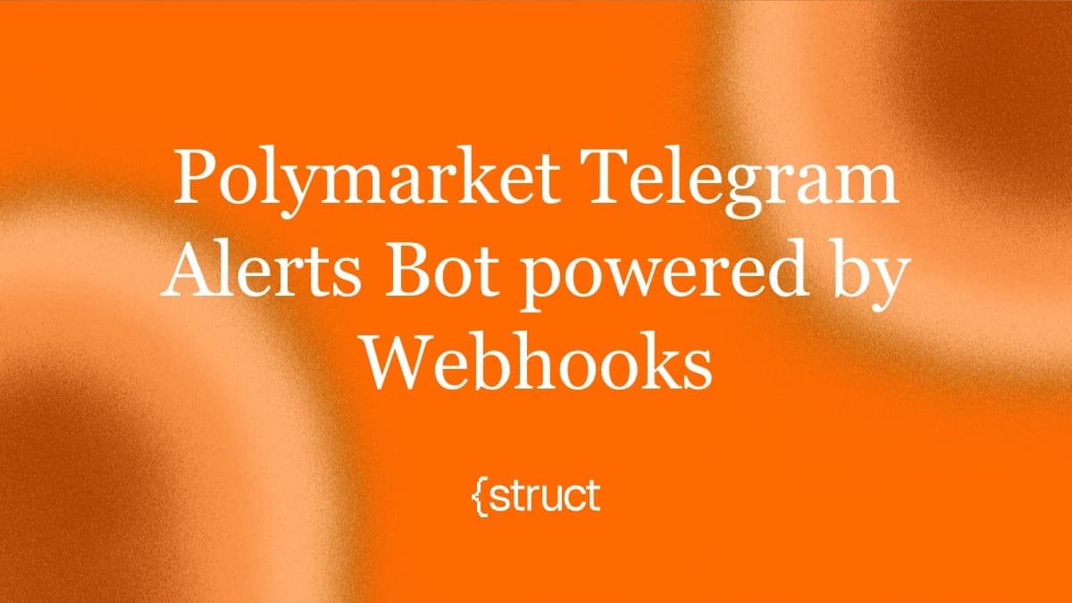 Building a Polymarket Telegram Alerts Bot with Struct Webhooks